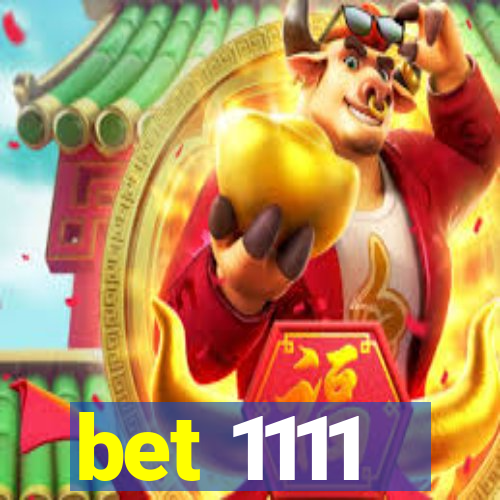 bet 1111